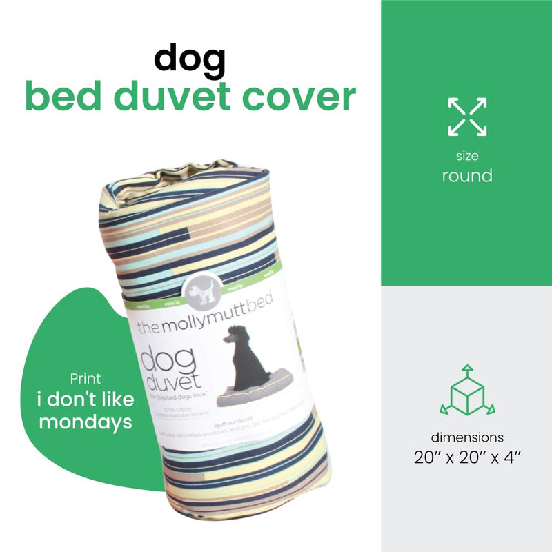 Molly Mutt Petite Dog Duvet Cover - Round - I Don't Like Mondays Print - Measures 20’’ x 4’’ - 100% Cotton - Durable - Breathable - Sustainable - Machine Washable Dog Bed Cover - Pre-Shrunk I Don't Like Monday's 20" X 4" - PawsPlanet Australia