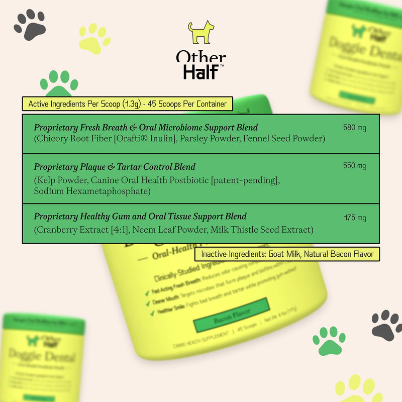 OTHER HALF Doggie Dental Supplement Powder - Dog Breath Freshener & Teeth Cleaning Made Easy - Oral Health Postbiotic for Dogs - Targets Tartar, Plaque & Bad Breath | 45 Scoops, Bacon Flavor