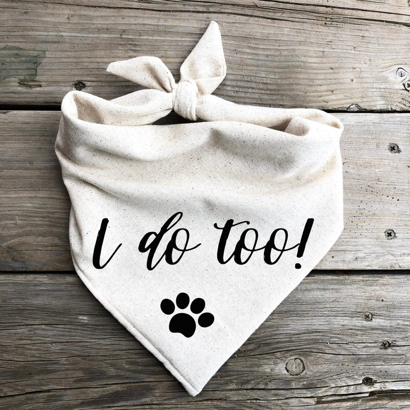 I do Too| Dog Bandana Wedding Engagement Announcement (Large), Beige, black Large - PawsPlanet Australia