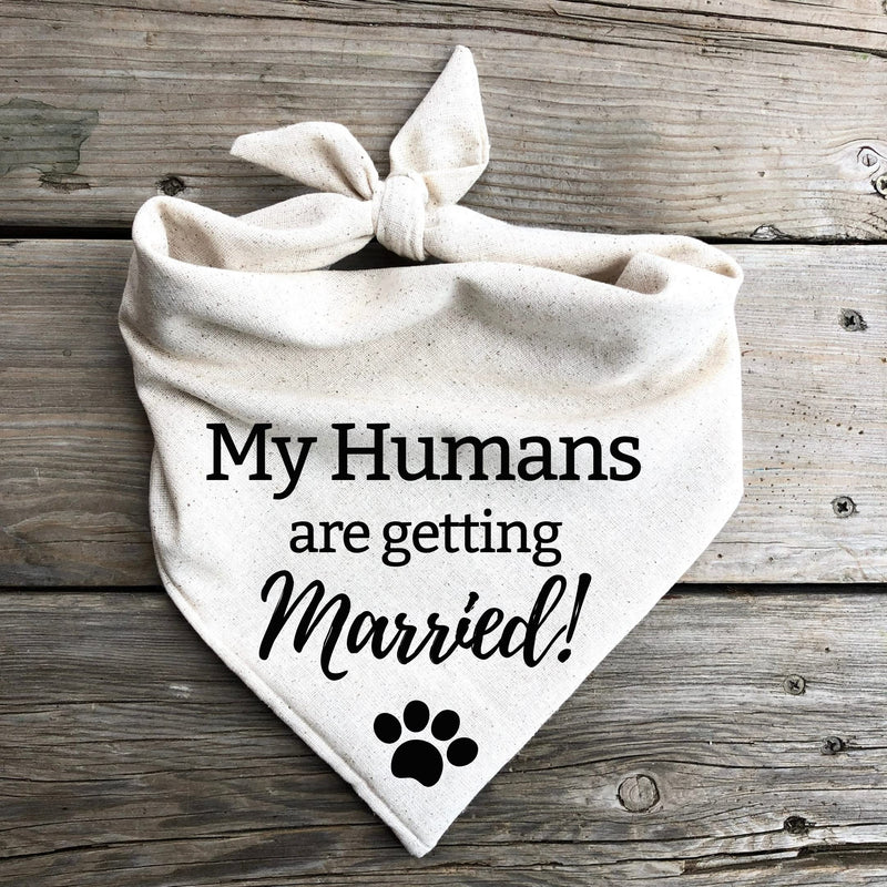 Dog Wedding Bandana My Humans are Getting Married Classic Earthy Oatmeal Beige Natural (Small) Small - PawsPlanet Australia