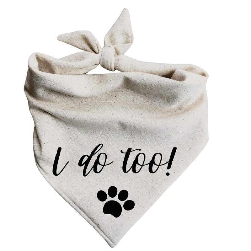I do Too! Dog Bandana Wedding Engagement Announcement (X-Small), Beige, black X-Small