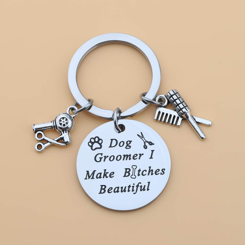 [Australia] - LQRI Dog Groomer Gift Pet Groomer Gift Keychain I Make Bitches Beautiful Hair Stylist Pet Grooming Jewelry for Dog Hairdresser Dog Groomer sliver 