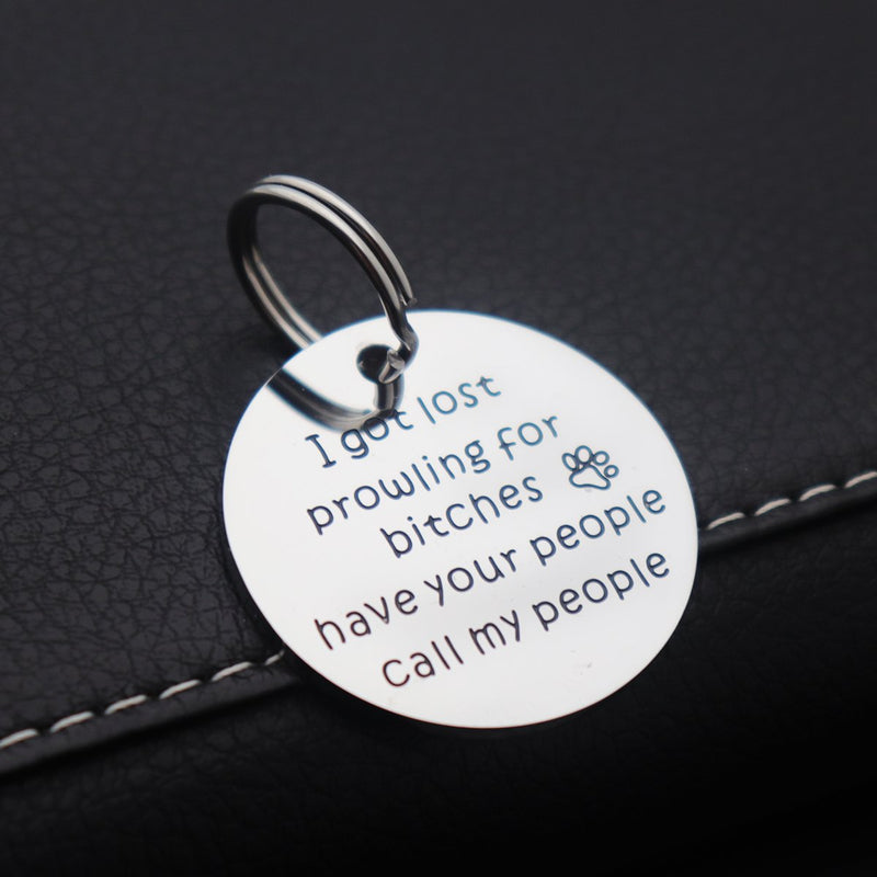 [Australia] - Kingmaruo Funny Pet Tag Stainless Steel Pet Tags Dog Tag for Collar Puppy Tag I Got Lost Prowling for Bitches Have Your People Call My People 