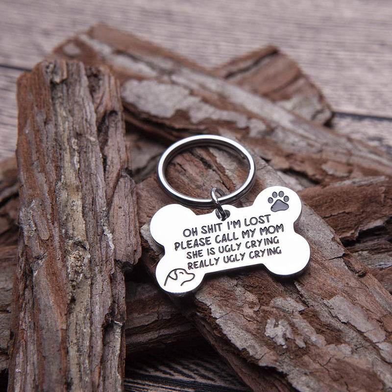 [Australia] - Funny Pet Tag, Funny Cute Dog Tag for Dogs Cats, Engraved Bone Shape Dog Collar Tag - I'm Lost Please Call My Mom She’s Ugly Crying New Puppy Tag Gift Stainless Steel 