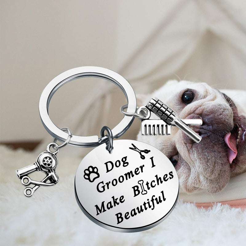 [Australia] - LQRI Dog Groomer Gift Pet Groomer Gift Keychain I Make Bitches Beautiful Hair Stylist Pet Grooming Jewelry for Dog Hairdresser Dog Groomer sliver 