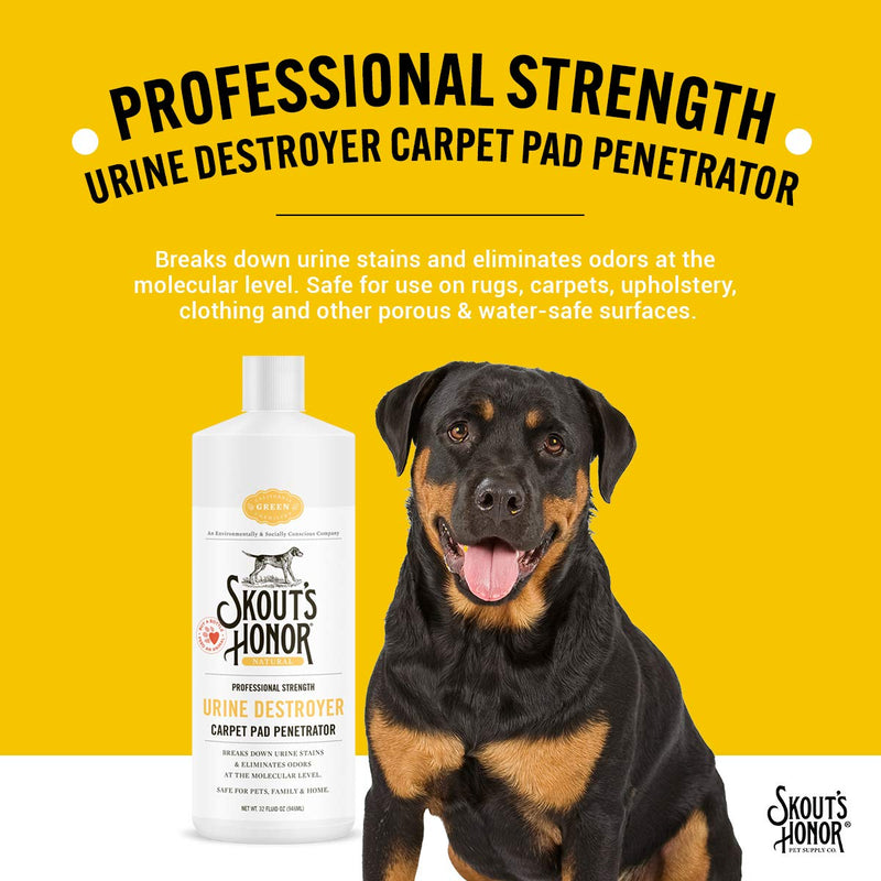 [Australia] - SKOUT'S HONOR: Urine Destroyer Carpet Pad Penetrator - Break Down Urine Stains & Eliminate Odors - Safe for Rugs, Carpet, Upholstery, and Other Porous Surfaces - All Natural Professional Strength 