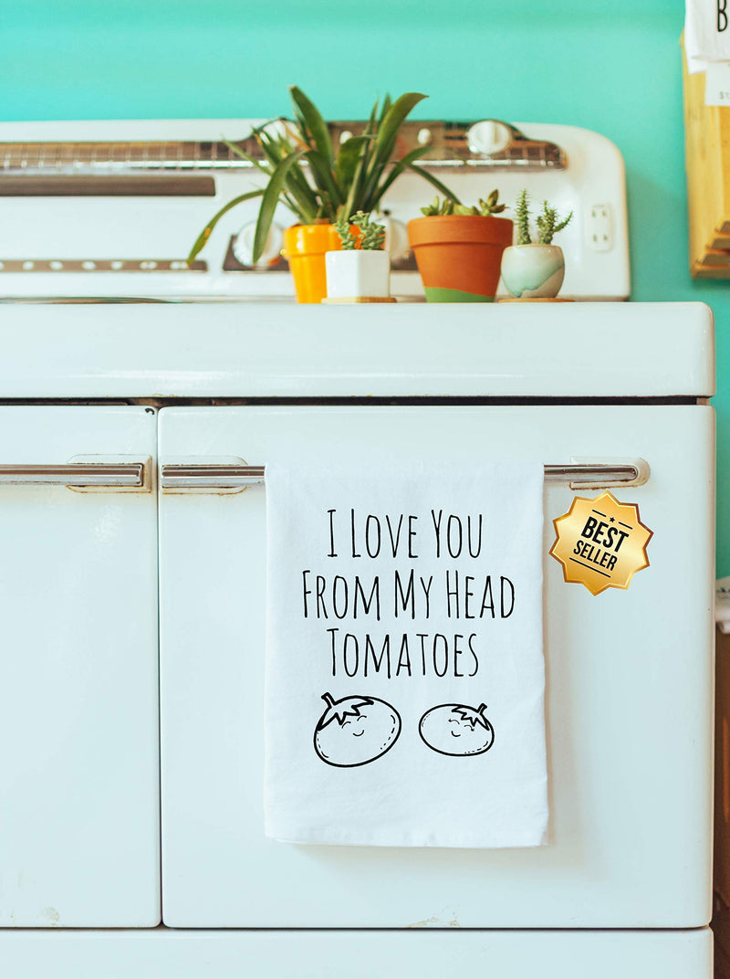 Funny Dish Towel, I Love You From My Head Tomatoes, Flour Sack Kitchen Towel, Sweet Housewarming Gift, Farmhouse Kitchen Decor, White - PawsPlanet Australia