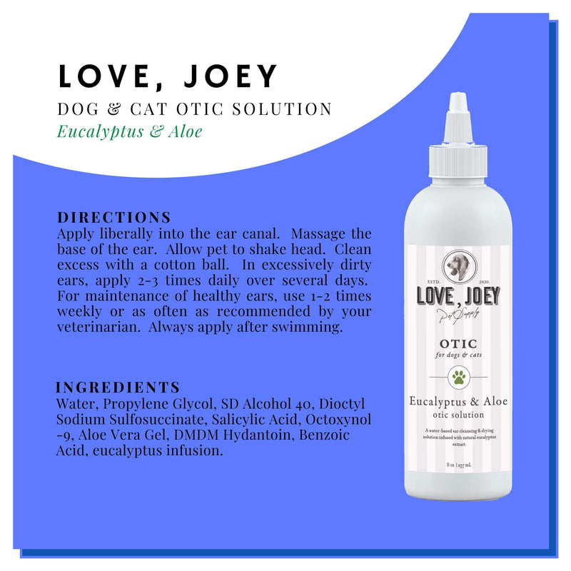 Love, Joey Dog & Cat Ear Cleaner – Safe and Non-Irritating Otic Solution to Prevent Infections, and Eliminate Itching, Odor, Wax, & Debris - Eucalyptus & Aloe - 8 oz - PawsPlanet Australia