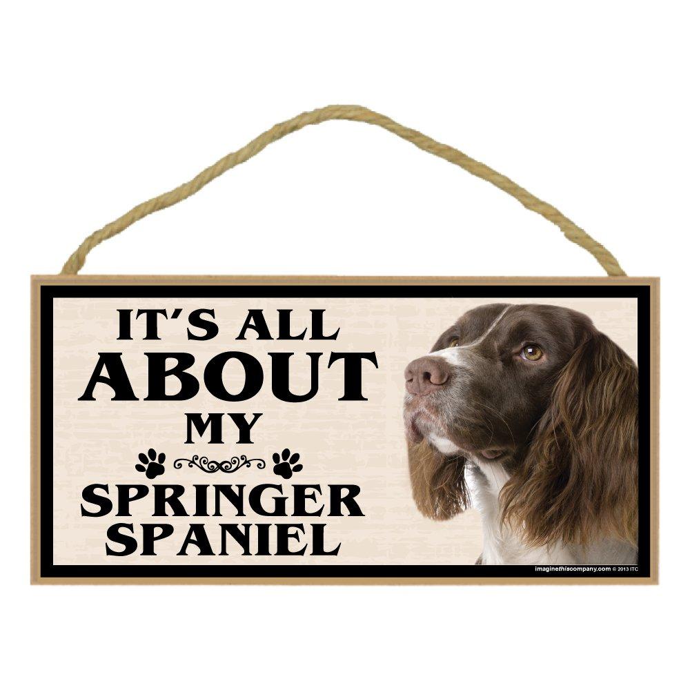 [Australia] - Imagine This Wood Breed Sign, It's All About My Springer Spaniel 