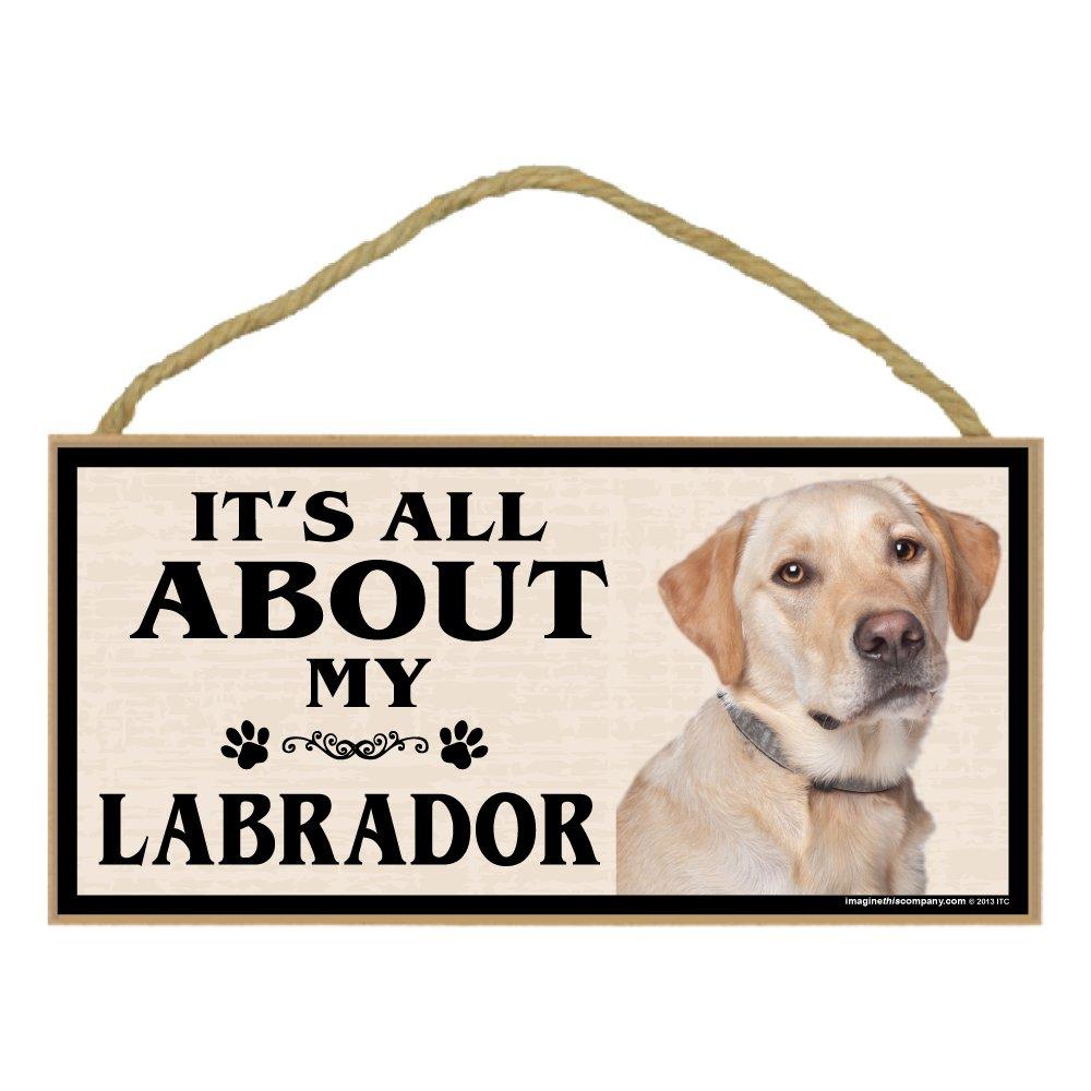 [Australia] - Imagine This Wood Breed Sign, It's All About My Labrador, Yellow 