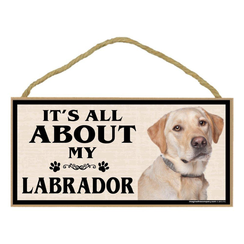 [Australia] - Imagine This Wood Breed Sign, It's All About My Labrador, Yellow 