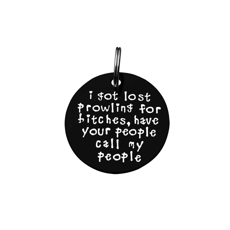 Funny Pet Tag, Funny Dog Tag, Dog Collar Tag, Dog Cat Pet ID Tag Stainless Steel Pet Tags, I Got Lost Prowling for Have Your People Call My People Puppy ID Tag for Dog Cats Owner or Dog Lover - PawsPlanet Australia